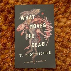What Moves the Dead Book by T. Kingfisher